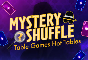 Mystery Shuffle Table Games Hot Tables