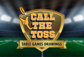 Call the Toss Table Games Drawings